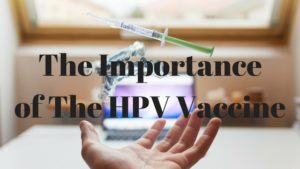 the importance of the HPV vaccine