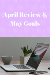 April review and May goals